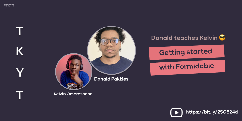 TKYT #29 Getting started with Formidable