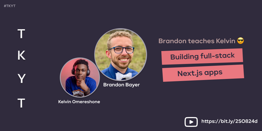 TKYT #19 Building full-stack Next.js apps