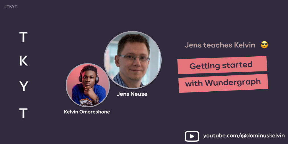 TKYT #25 Getting started with Wundergraph